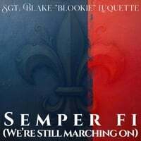 Semper Fi (We’re Still Marching On)